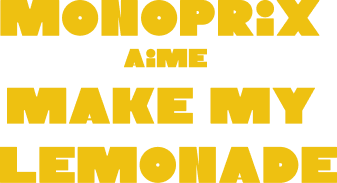 Monoprix Aime Make my Lemonade
