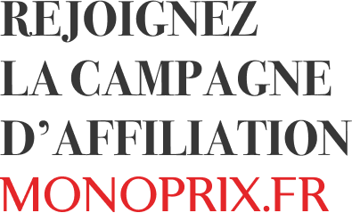 REJOIGNEZ LA CAMPAGNE D’AFFILIATION MONOPRIX.FR